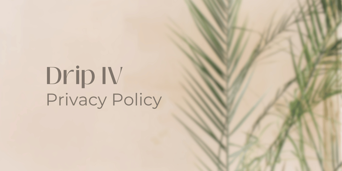 Privacy Policy Drip IV Lafayette and Baton Rouge, LA